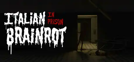 [PC]意式脑腐：监狱惊魂/Italian Brainrot: In Prison-芝士游戏