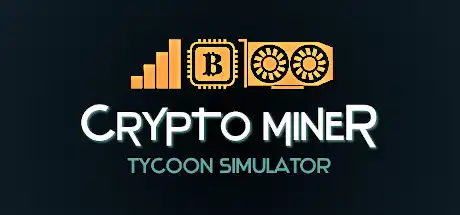 [PC]挖矿大亨模拟器/Crypto Miner Tycoon Simulator-芝士游戏