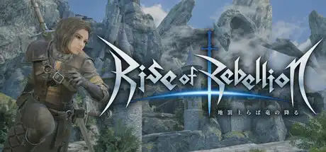 [PC]地罚降临，龙陨之刻/Rise of Rebellion-芝士游戏
