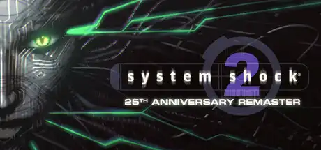 [PC]网络奇兵2：25周年重制版/System Shock 2: 25th Anniversary Remaster-芝士游戏