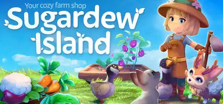 [PC]甘露岛 - 温馨的农场商店/Sugardew Island - Your cozy farm shop-芝士游戏