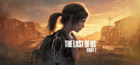 [PC]最后生还者：第一部/美国末日1/The Last of Us Part I-芝士游戏