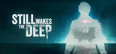 [PC]觉醒深渊/Still Wakes the Deep-芝士游戏