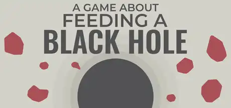 [PC]关于喂养黑洞的游戏/A Game About Feeding A Black Hole-芝士游戏