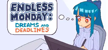 [PC]永不结束的星期一：梦想与死线/Endless Monday: Dreams and Deadlines-芝士游戏