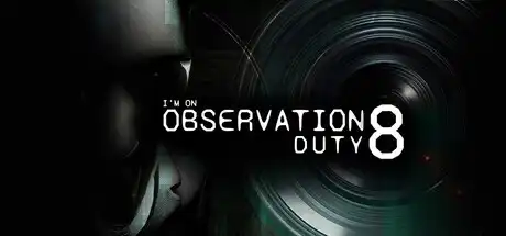 [PC]我在执行观察任务8/I'm on Observation Duty 8-芝士游戏
