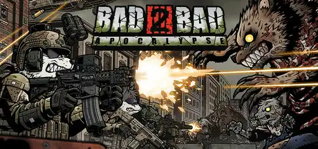 [PC]逆袭恶战：末日危机/Bad 2 Bad: Apocalypse-芝士游戏