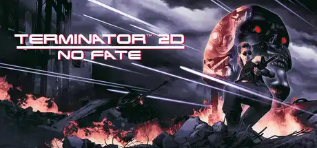 [PC]终结者2D：命运未定/Terminator 2D: NO FATE-芝士游戏