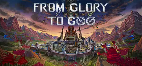 [PC]从光荣到毁灭/From Glory To Goo-芝士游戏