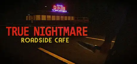[PC]真实噩梦：路边咖啡馆/True Nightmare - Roadside Сafe-芝士游戏
