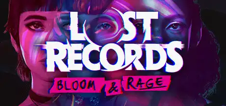 [PC]失落的记录：绽放与愤怒/Lost Records: Bloom & Rage-芝士游戏