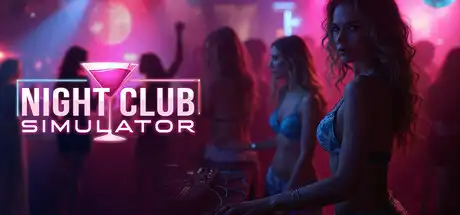 [PC]夜总会模拟器/Night Club Simulator/支持网络联机-芝士游戏