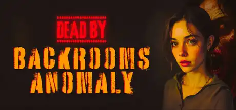 [PC]死于后室异常/Dead by Backrooms Anomaly-芝士游戏