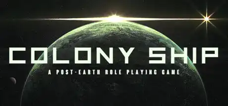 [PC]殖民地飞船：后地球角色扮演游戏/Colony Ship: A Post-Earth Role Playing Game-芝士游戏