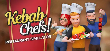 [PC]烤肉串模拟器/Kebab Chefs! - Restaurant Simulator-芝士游戏