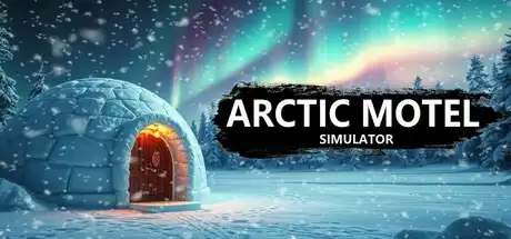 [PC]北极汽车旅馆模拟器/Arctic Motel Simulator-芝士游戏