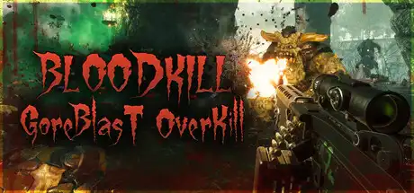 [PC]血腥杀戮：血爆过载/BLOODKILL: Goreblast Overkill-芝士游戏