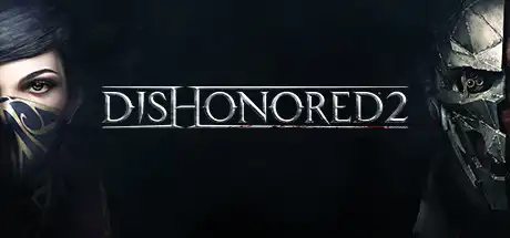 [PC]耻辱2/羞辱2/Dishonored 2-芝士游戏