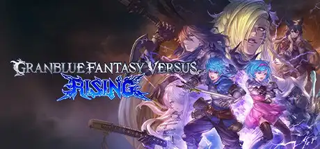 [PC]碧蓝幻想Versus：崛起/Granblue Fantasy Versus: Rising/支持网络联机-芝士游戏