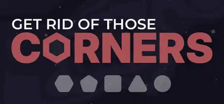 [PC]消灭这些棱角！/Get Rid Of Those Corners-芝士游戏