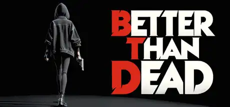 [PC]胜过死亡/Better Than Dead-芝士游戏