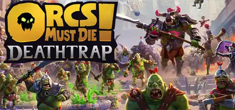 [PC]兽人必须死! 死亡陷阱/Orcs Must Die! Deathtrap/支持网络联机-芝士游戏