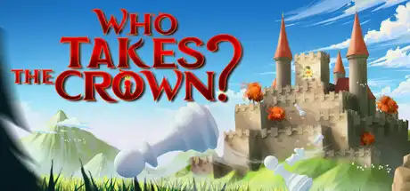 [PC]Who Takes The Crown?-芝士游戏