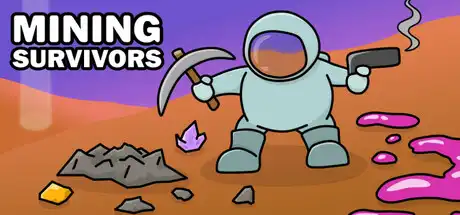 [PC]生存矿工/Mining Survivors-芝士游戏