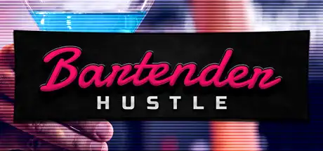 [PC]调酒师模拟器/Bartender Hustle-芝士游戏