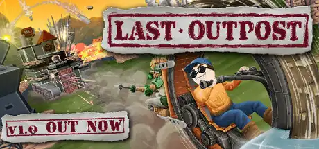 [PC]最终前哨/Last Outpost-芝士游戏