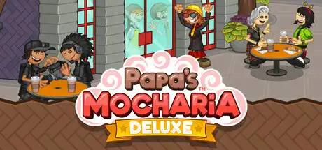 [PC]老爹摩卡咖啡店：豪华版/Papa's Mocharia Deluxe-芝士游戏