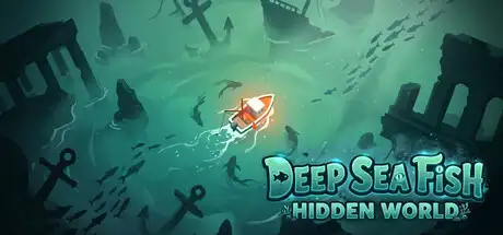[PC]深海鱼：隐秘世界/Deep Sea Fish: Hidden World-芝士游戏