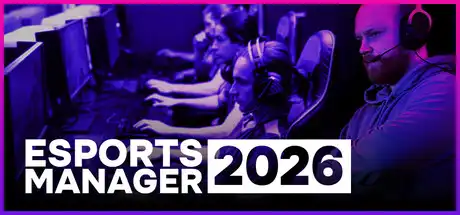 [PC]电竞经理2026/Esports Manager 2026-芝士游戏