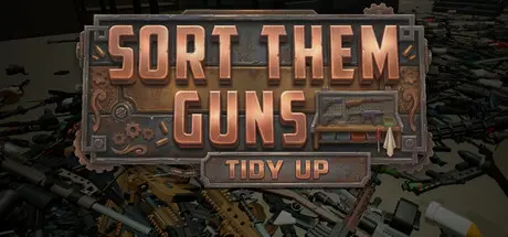 [PC]枪械整理：收纳归位/Sort Them Guns: Tidy Up-芝士游戏