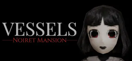 [PC]躯壳：诺伊雷特庄园/VESSELS: Noiret Mansion-芝士游戏