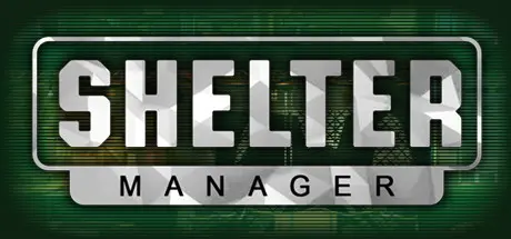 [PC]庇护所管理者/Shelter Manager-芝士游戏