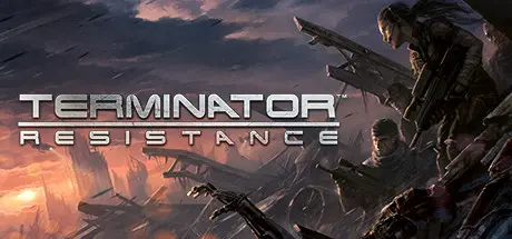 [PC]终结者：抵抗/终结者：反抗军/Terminator: Resistance-芝士游戏