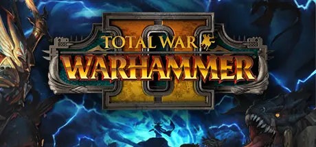 [PC]战锤：全面战争2/全面战争：战锤2/Total War: WARHAMMER II-芝士游戏