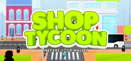[PC]商店大亨：准备好你的钱包/Shop Tycoon: Prepare your wallet-芝士游戏