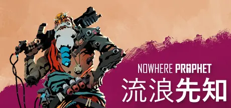[PC]流浪先知/Nowhere Prophet-芝士游戏