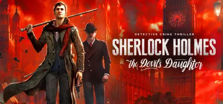 [PC]福尔摩斯：恶魔之女/Sherlock Holmes: The Devil's Daughter-芝士游戏