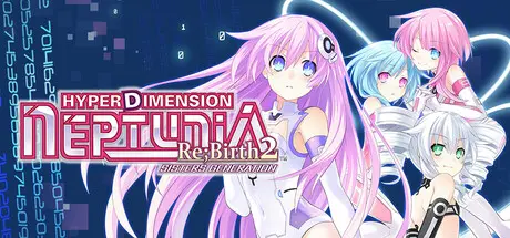 [PC]超次元海王星：重生2：姐妹时代/Hyperdimension Neptunia Re;Birth2: Sisters Generation-芝士游戏