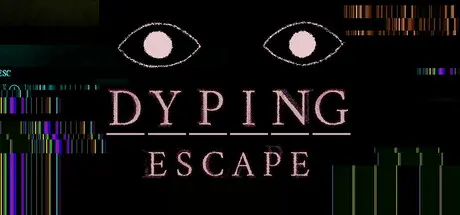 [PC]死亡逃生：生死敲定/Dyping Escape-芝士游戏