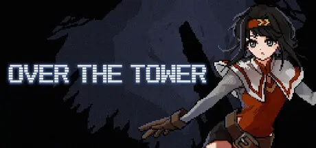 [PC]越过高塔/OVER THE TOWER-芝士游戏