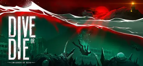 [PC]生死深潜：雨之子民/DIVE or DIE - Children of Rain-芝士游戏