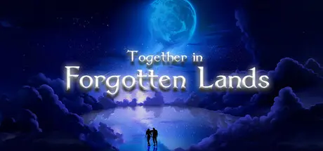 [PC]遗忘之地的同行/Together in Forgotten Lands-芝士游戏