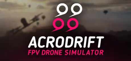 [PC]ACRODRIFT: FPV无人机模拟器/ACRODRIFT: FPV Drone Simulator-芝士游戏