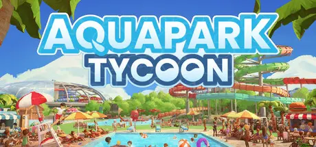 [PC]水上乐园大亨/Aquapark Tycoon-芝士游戏
