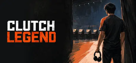 [PC]绝杀传奇：FPS生涯模拟器/Clutch Legend-芝士游戏