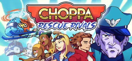 [PC]直升机救援：劲敌对决/Choppa: Rescue Rivals-芝士游戏